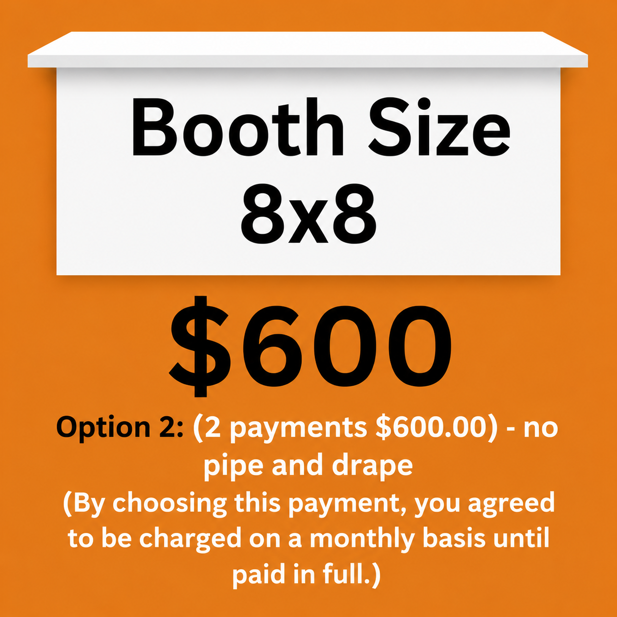 (2 payments $600.00 – no pipe and drape)