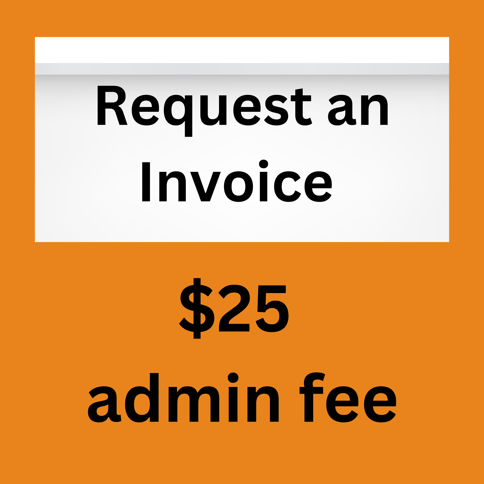 Admin Fee: $25