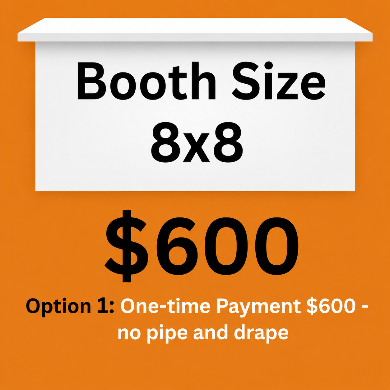 One-time Payment $600 – no pipe and drape
